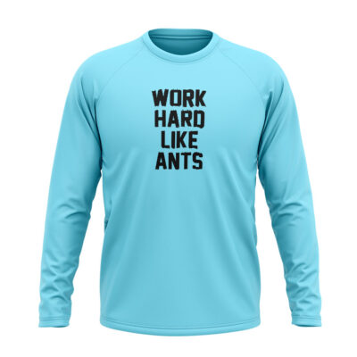 Work Hard Like Ants Full sleeve T-Shirt Blue