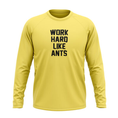 Work Hard Like Ants Full sleeve T-Shirt Yellow