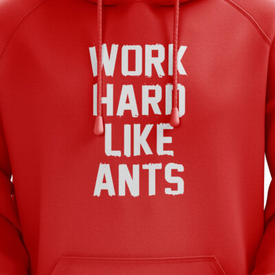 Work Hard Like Ants Hoodie Red