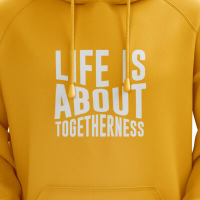 Life Is About Togetherness Hoodie Yellow