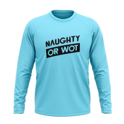 ‘Naughty or Wot’ Full sleeve T-Shirt Sky Blue