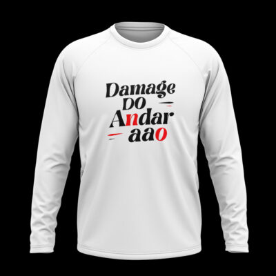 ‘Damage Do Andar aao’ Full sleeve T-Shirt White