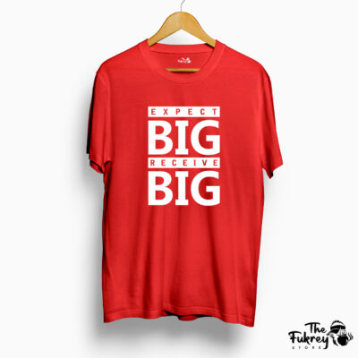 Expect Big Receive Big Half Sleeve T-Shirt Red