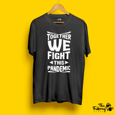 Together We Fight this Pandemic Half Sleeve T-Shirt Black