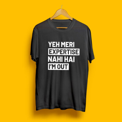 Yeh Meri Expertise Nahi Hai I’M Out Half Sleeve T- Shirt Black