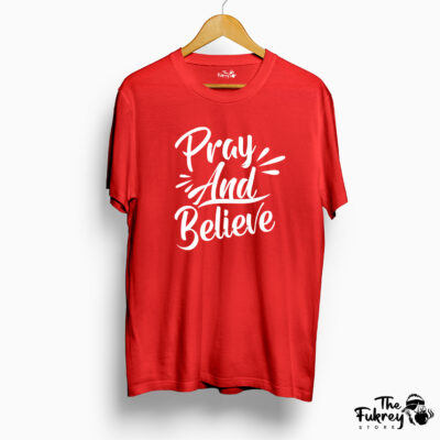 Pray And Believe Half T-Shirt Red