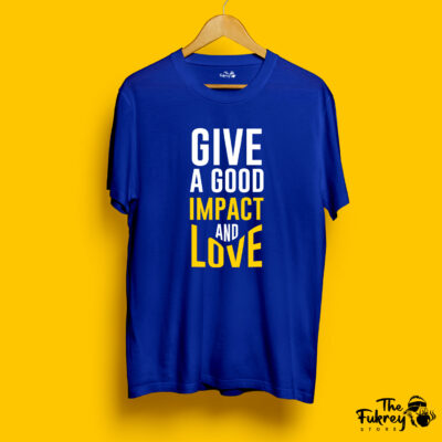 Give A Good Impact and Love Half Sleeve T-Shirt Blue