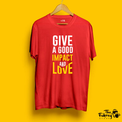 Give A Good Impact and Love Half Sleeve T-Shirt Red