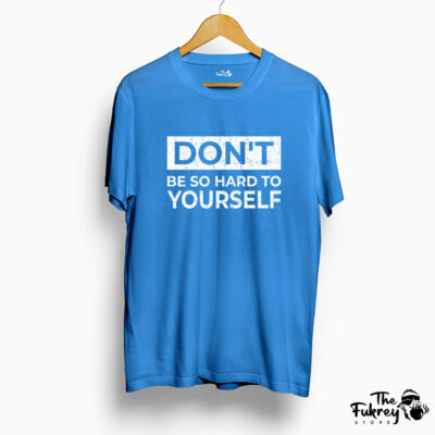 Don’t be so Hard to Yourself Half Sleeve T-Shirt Blue