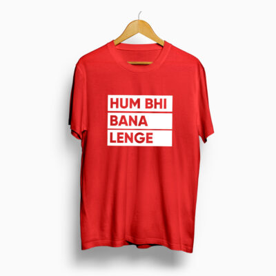 Hum Bhi Bana Lenge Half Sleeve T – Shirt Red